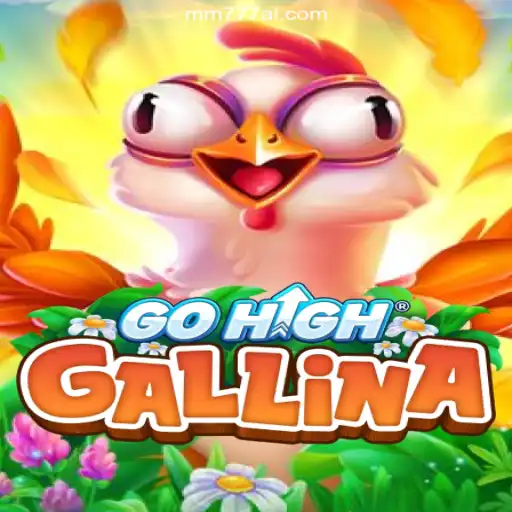 Discover GoHighGallina: The New Trend on MM777.com Platform