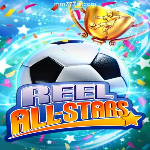ReelAllStars: Unleashing the Thrill of Online Gaming on MM777.com